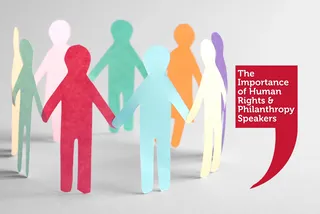 The Importance of Human Rights & Philanthropy Speakers: What They Do