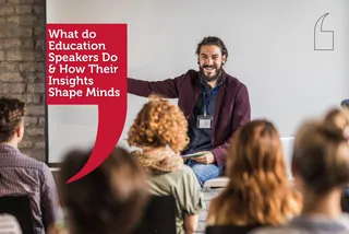 What Do Education Speakers Do & How their Insights Shape Minds 