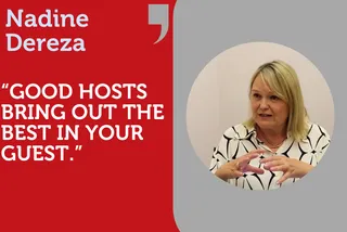 "Good hosts bring out the best in your guest." In Conversation with Nadine Dereza.